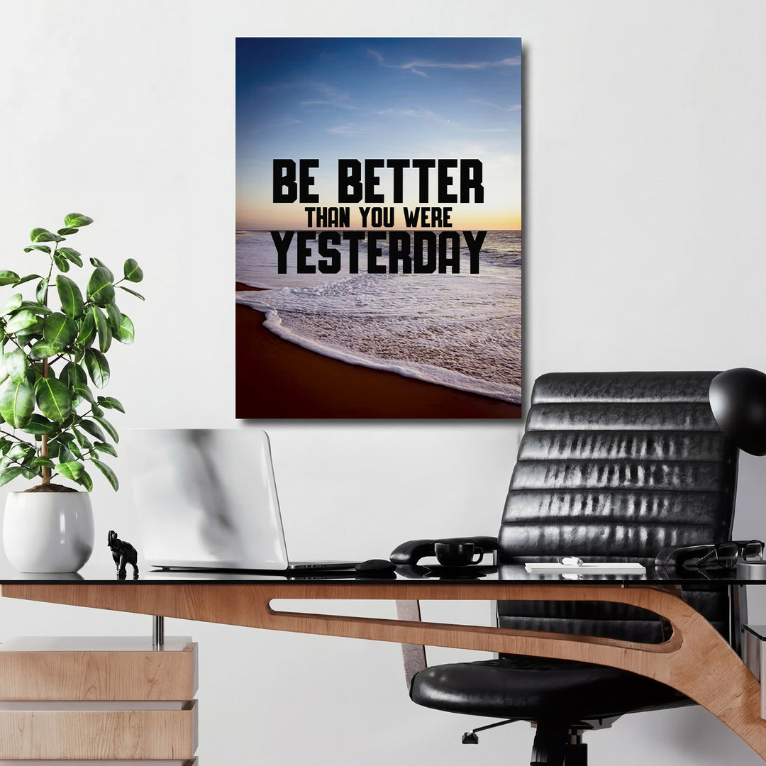 Motivační obraz - Be Better Than Yesterday v kanceláři.