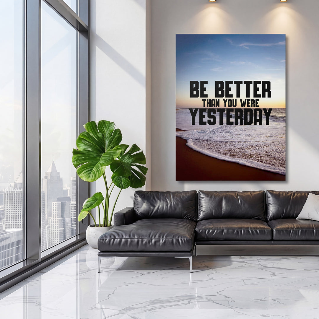 Motivační obraz - Be Better Than Yesterday na velké stěně, třetí pohled.