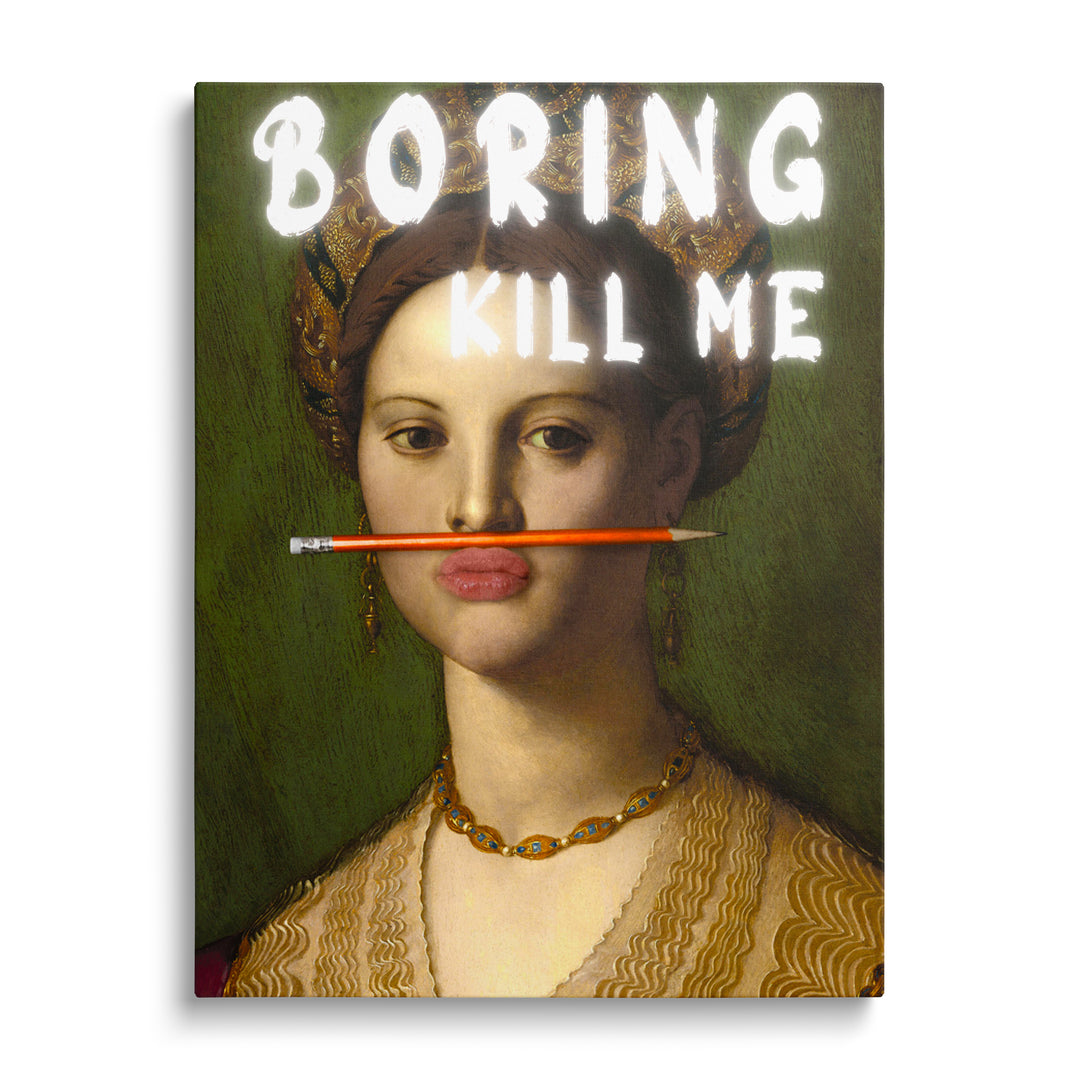 Pop art obraz na plátně s graffiti citátem BORING KILL ME a renesančním portrétem s tužkovým knírem