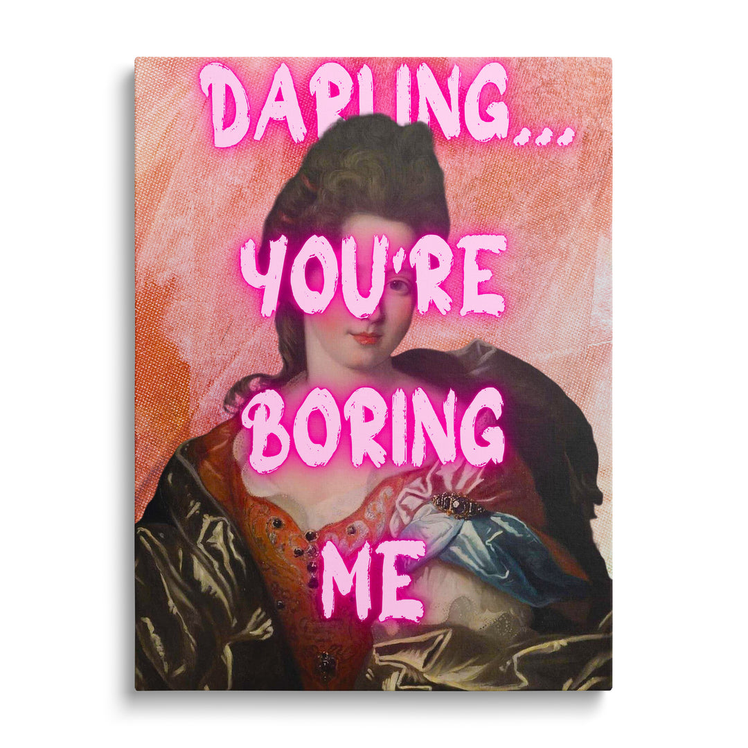 Luxusní obraz na plátně: barokní portrét ženy s neonovým růžovým nápisem „Darling… you’re boring me“
