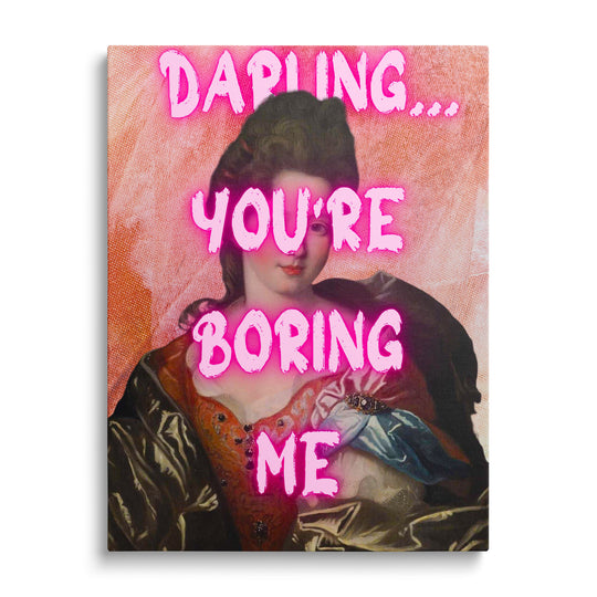 Luxusní obraz na plátně: barokní portrét ženy s neonovým růžovým nápisem „Darling… you’re boring me“
