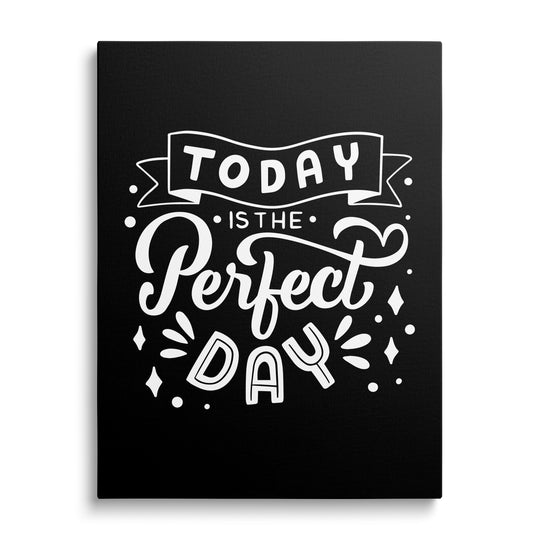 Motivační obraz na plátně „Today is the Perfect Day“ s bílým letteringem v minimalistickém designu front-view