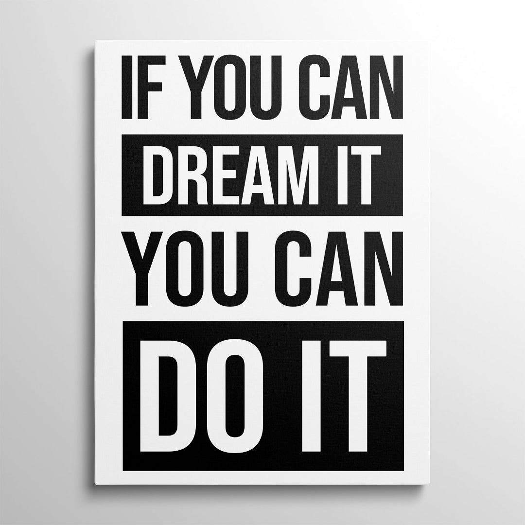 Motivační obraz na plátně s černobílým citátem If you can dream it you can do it v minimalistickém designu