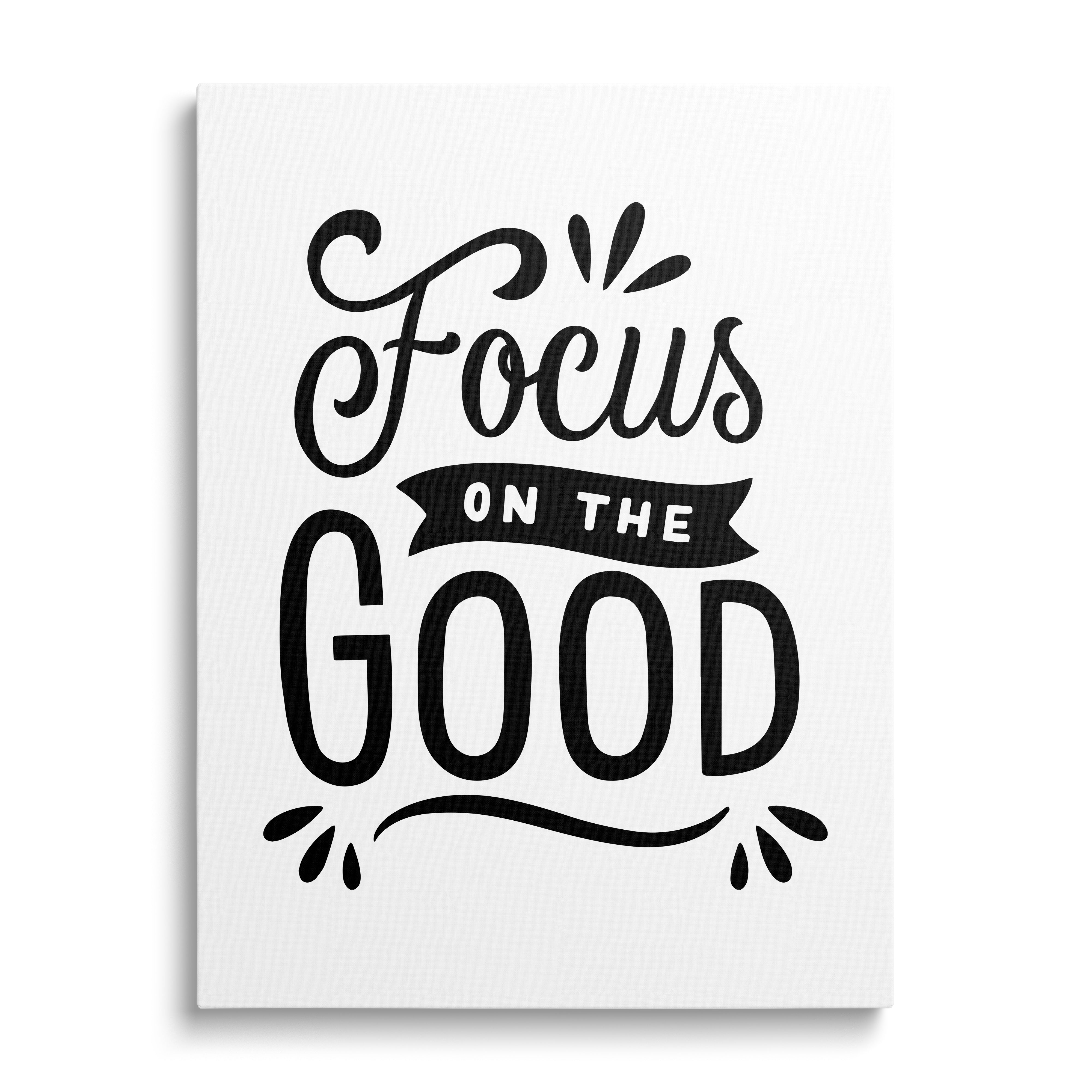 Černobílý motivační obraz na plátně s minimalistickým nápisem Focus on the GOOD, moderní typografie