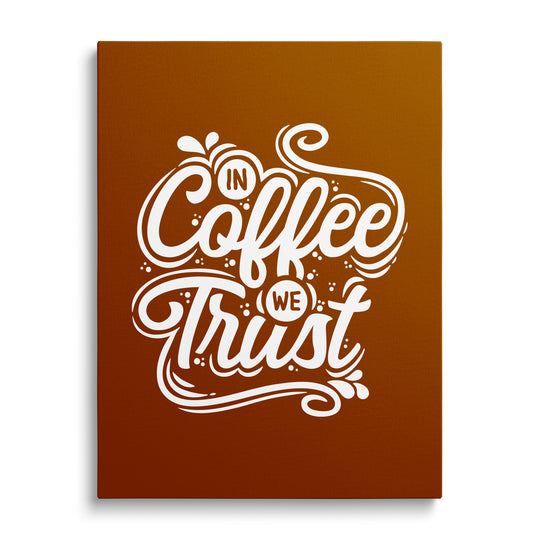 Motivační obraz na plátně s bílým nápisem „In Coffee We Trust“ na hnědém minimalistickém pozadí