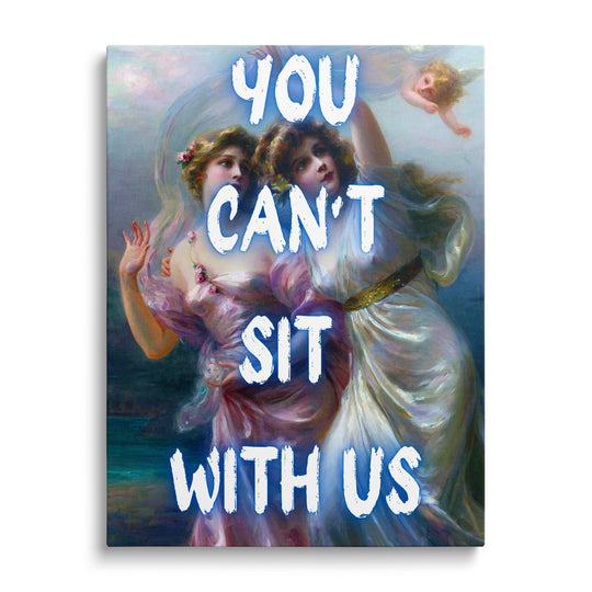 Moderní pop art obraz na plátně s renesančními dámami a vtipným citátem You can’t sit with us