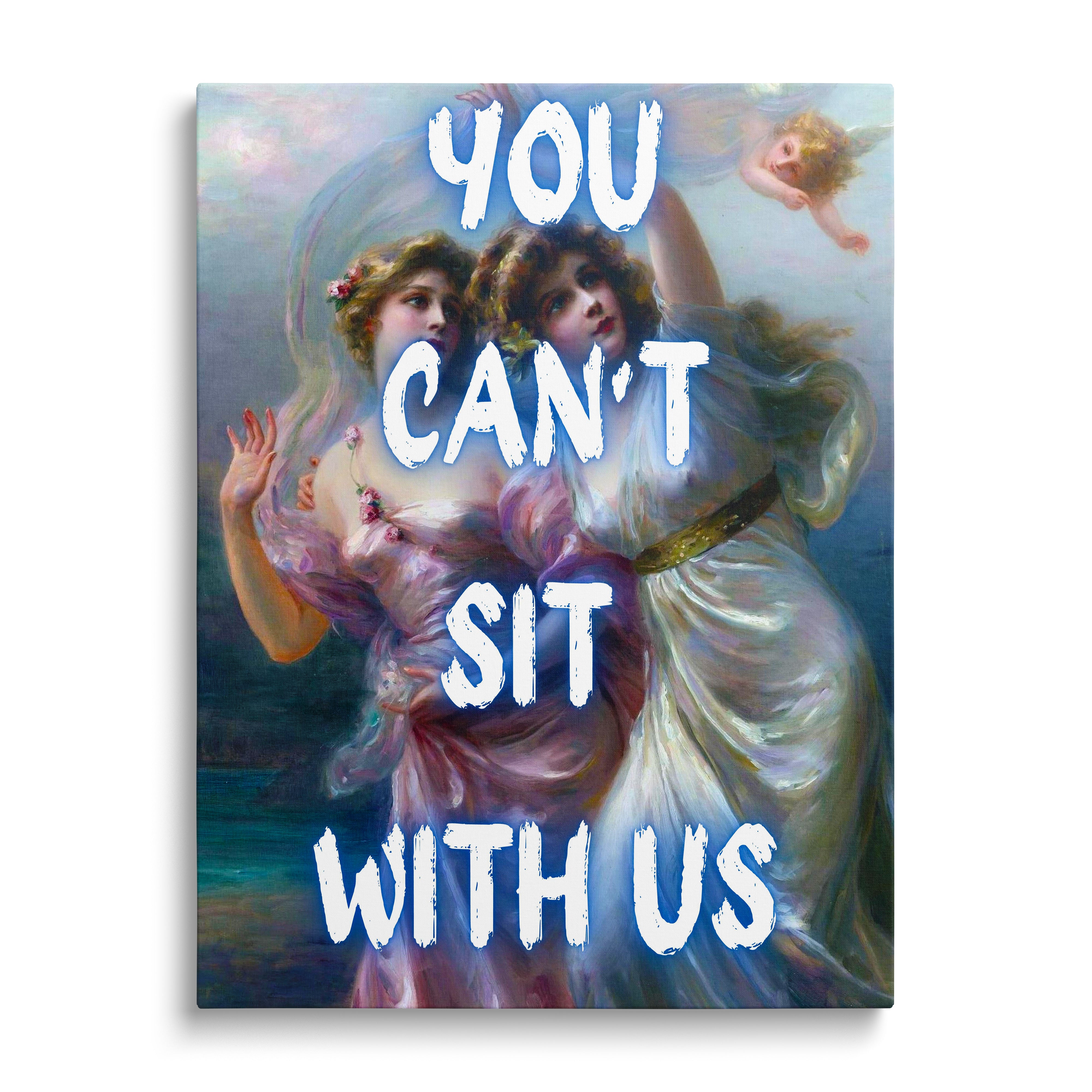 Moderní pop art obraz na plátně s renesančními dámami a vtipným citátem You can’t sit with us