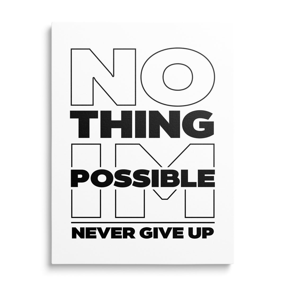 Černobílý motivační obraz na plátně s minimalistickým nápisem Nothing is impossible – never give up, obraz zepředu