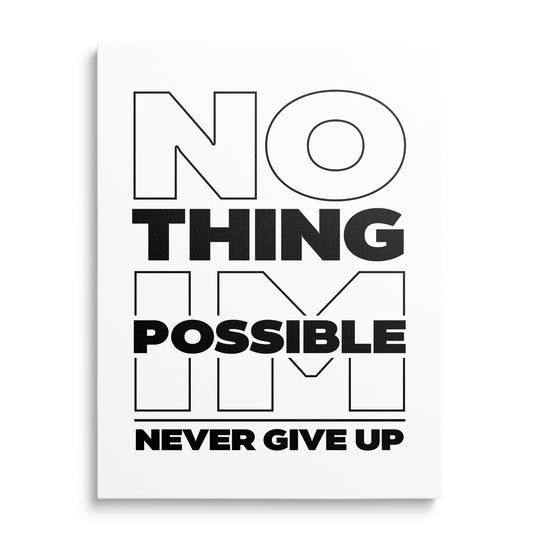 Černobílý motivační obraz na plátně s minimalistickým nápisem Nothing is impossible – never give up, obraz zepředu