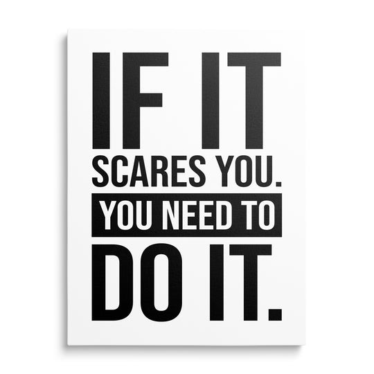 Motivační obraz na plátně s černým minimalistickým nápisem If it scares you, you need to do it