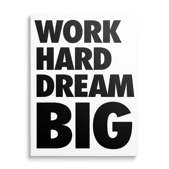Motivační obraz na plátně, černobílý minimalistický nápis WORK HARD DREAM BIG, pohled zepředu