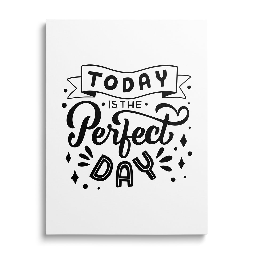 Motivační obraz na plátně s nápisem Today is the Perfect Day v minimalistickém designu a černých dekoracích
