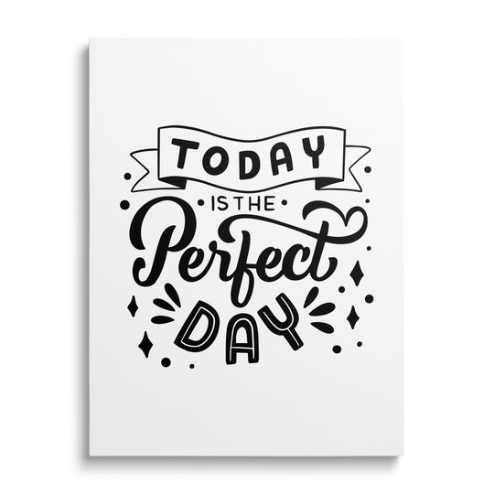 Motivační obraz na plátně s nápisem Today is the Perfect Day v minimalistickém designu a černých dekoracích