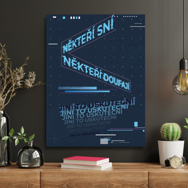 Motivační plakát "Někteří sní, někteří doufají, jiní to uskuteční" na tmavé zdi vedle rostlin budujimperium.cz | motivační obrazy česky