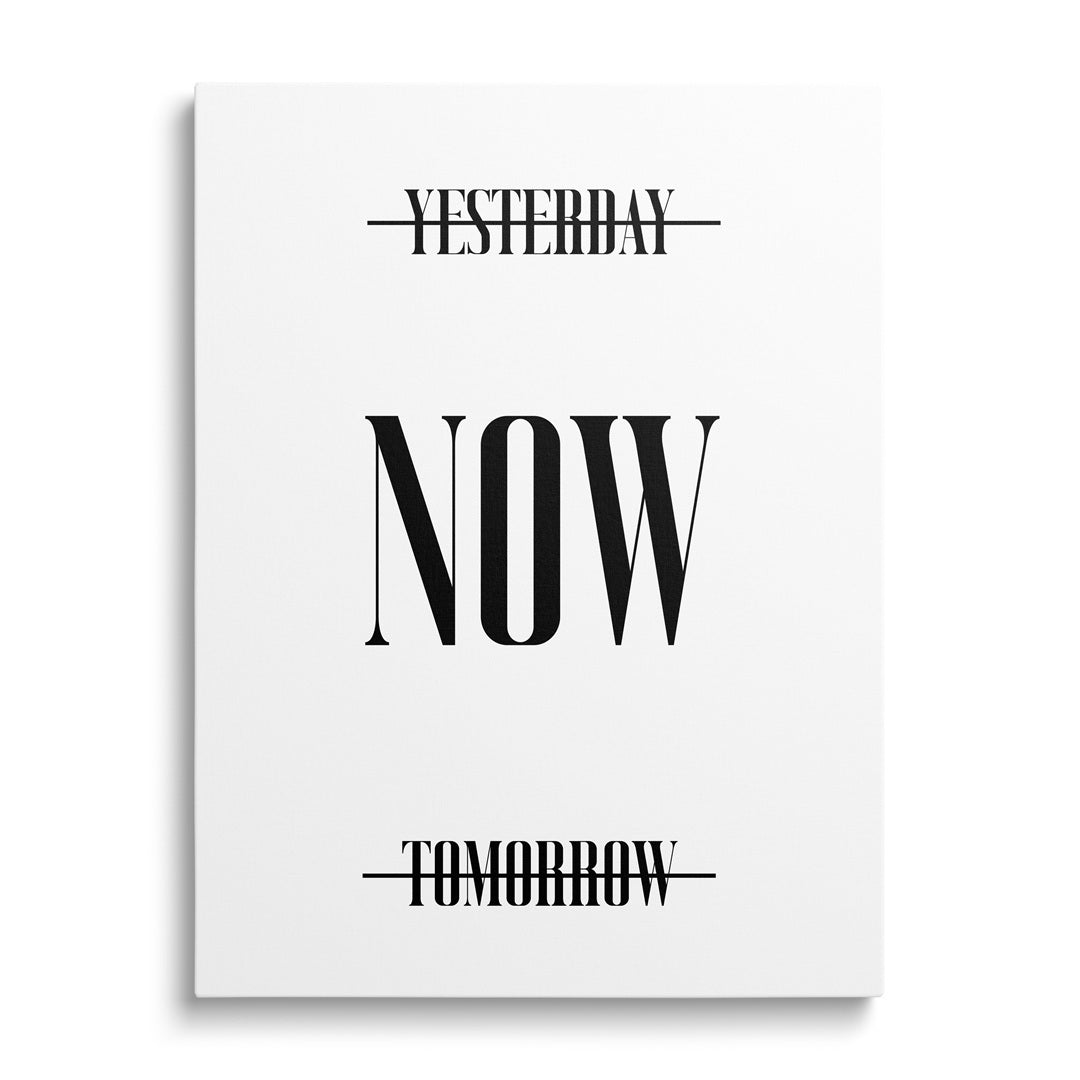Pozitivní obraz s motivačním mottem YESTERDAY, NOW, TOMORROW, Motivace na zeď.