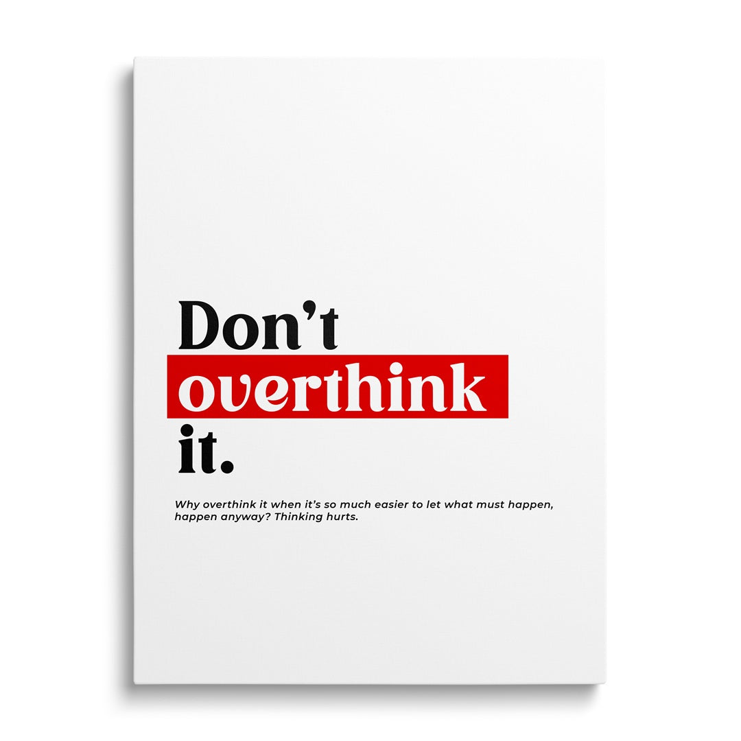 Motivační obraz na zeď anglicky s nápisem Don't overthink it v černé a červené barvě.