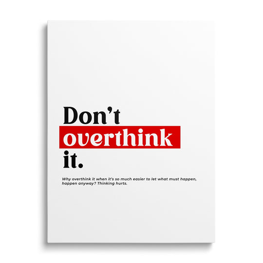 Motivační obraz na zeď anglicky s nápisem Don't overthink it v černé a červené barvě.